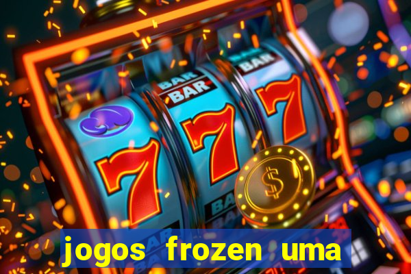 jogos frozen uma aventura congelante problema em dobro